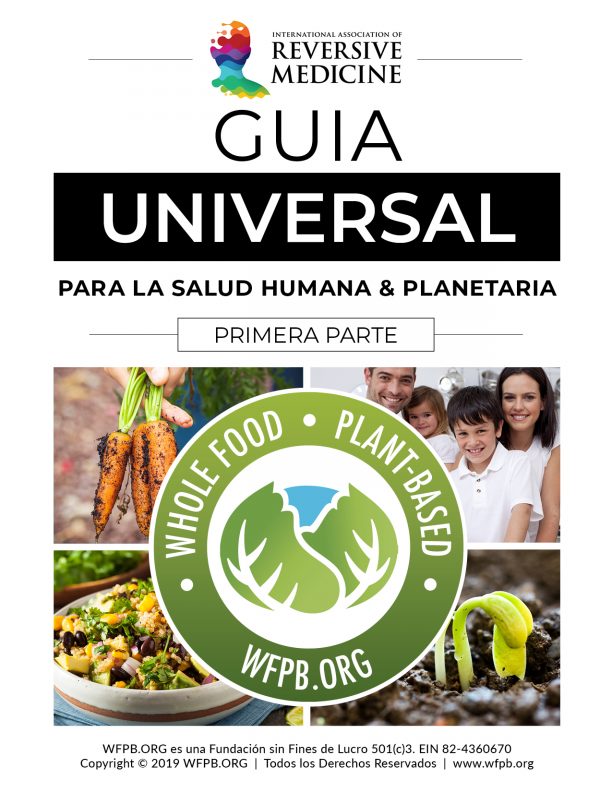 ESPAÑOL | UNIVERSAL GUIDELINE FOR HUMAN AND PLANETARY HEALTH | WFPB.ORG